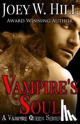 Hill, Joey W. - Vampire's Soul: A Vampire Queen Series Novel