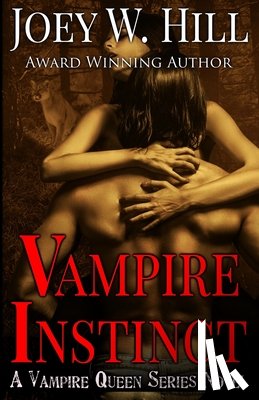 Hill, Joey W. - Vampire Instinct: A Vampire Queen Series Novel