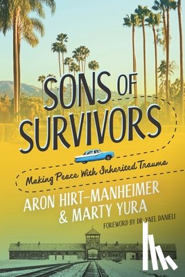 Hirt-Manheimer, Aron - Sons of Survivors, Making Peace with Inherited Trauma