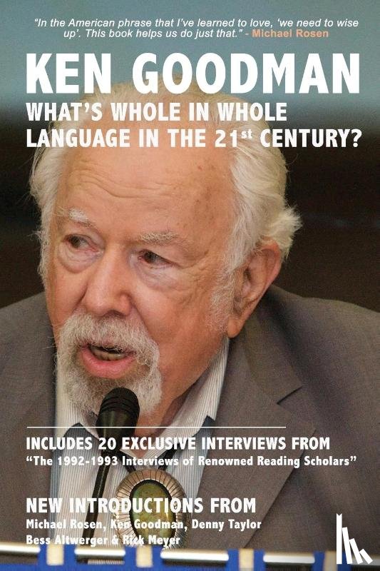 Goodman, Ken - What's Whole in Whole Language in the 21st Century?