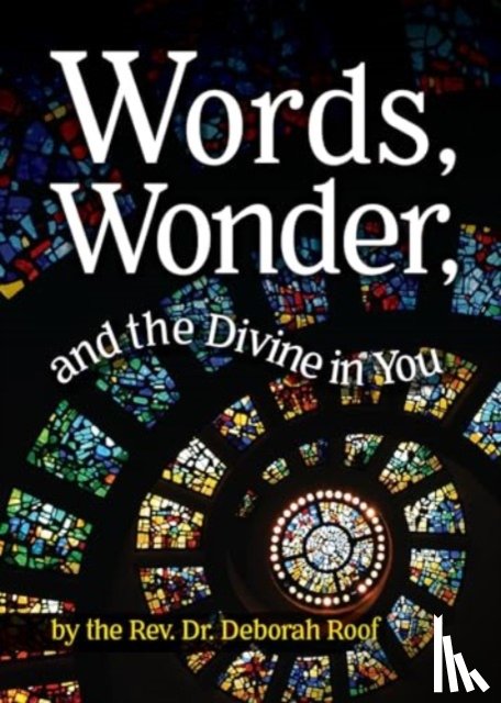 Roof, Deborah - Words, Wonder, and the Divine in You