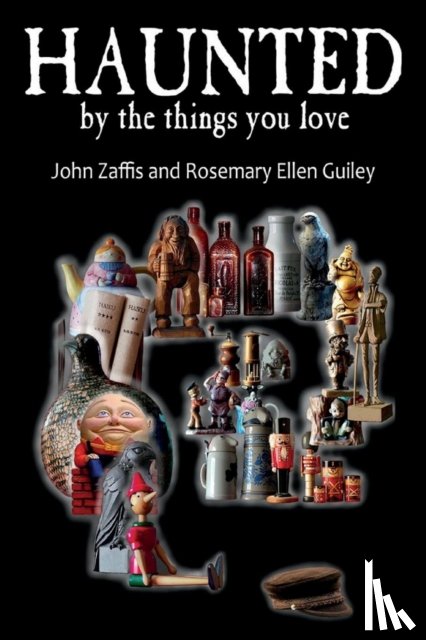 Zaffis, John, Guiley, Rosemary Ellen - Haunted by the Things You Love