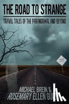 Guiley, Rosemary Ellen, Brein, Michael - The Road to Strange