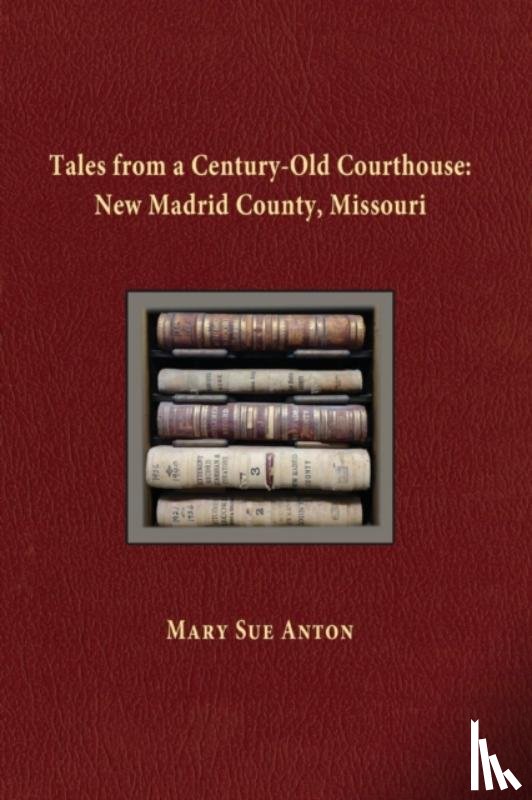 Anton, Mary Sue - Tales of a Century-Old Courthouse