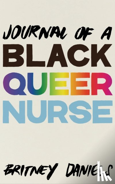 Daniels, Britney - Journal of a Black Queer Nurse