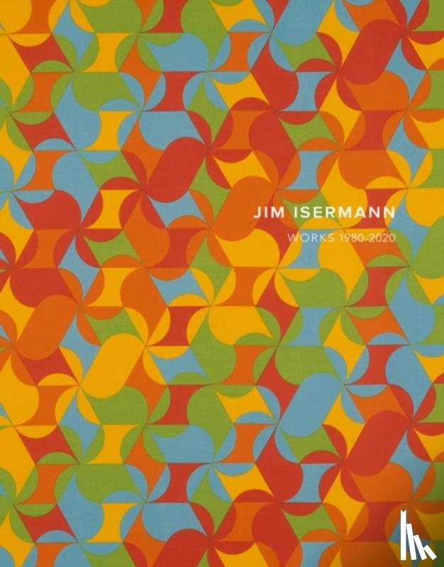 Isermann, Jim - Jim Isermann: Works 1980–2020