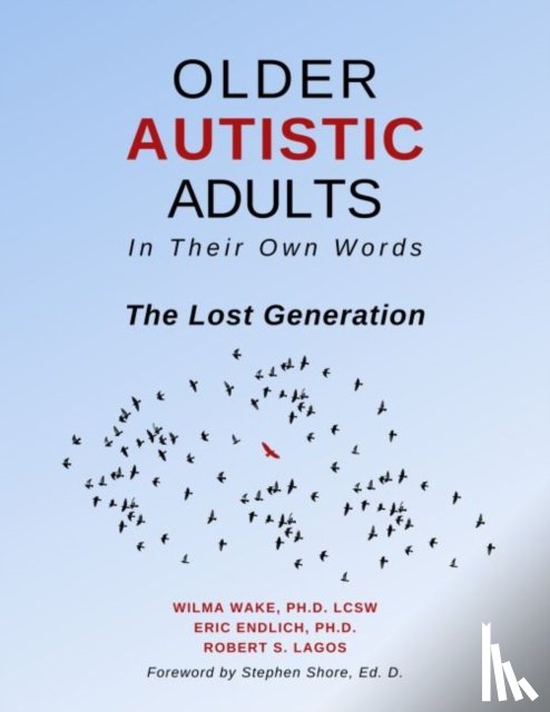 Endlich, Eric, Lagos, Robert S., Wake, Wilma - Older Autistic Adults, in Their Own Words