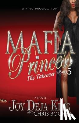 King, Joy Deja - Mafia Princess Part 5 the Takeover