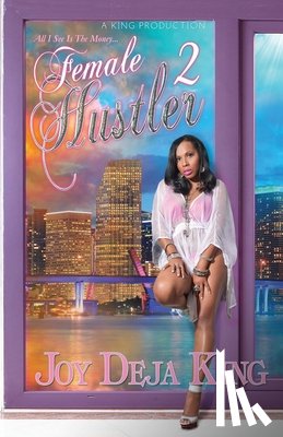 King, Joy Deja - Female Hustler Part 2: All I See Is The Money