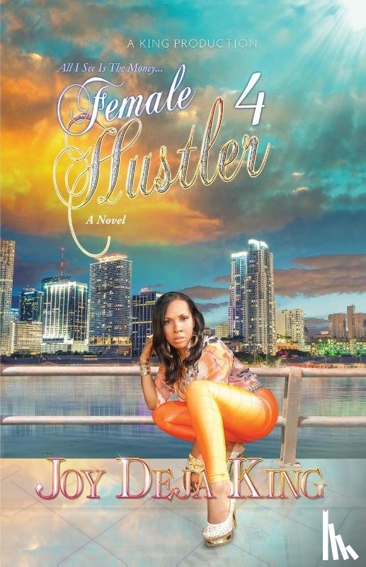 King, Joy Deja - Female Hustler Part 4