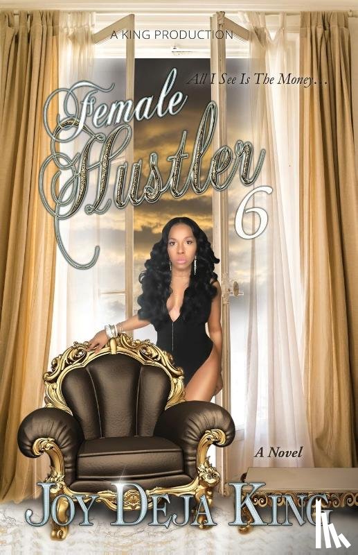 King, Joy Deja - Female Hustler Part 6