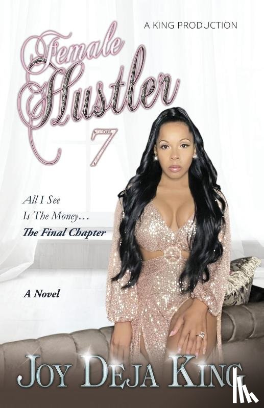 King, Joy Deja - Female Hustler Part 7