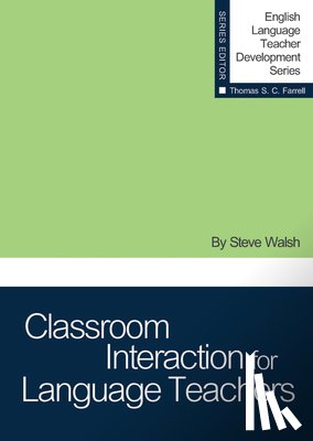 Walsh, Steve - Classroom Interaction for Language Teachers