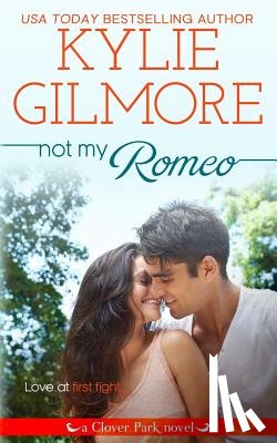 Gilmore, Kylie - Not My Romeo