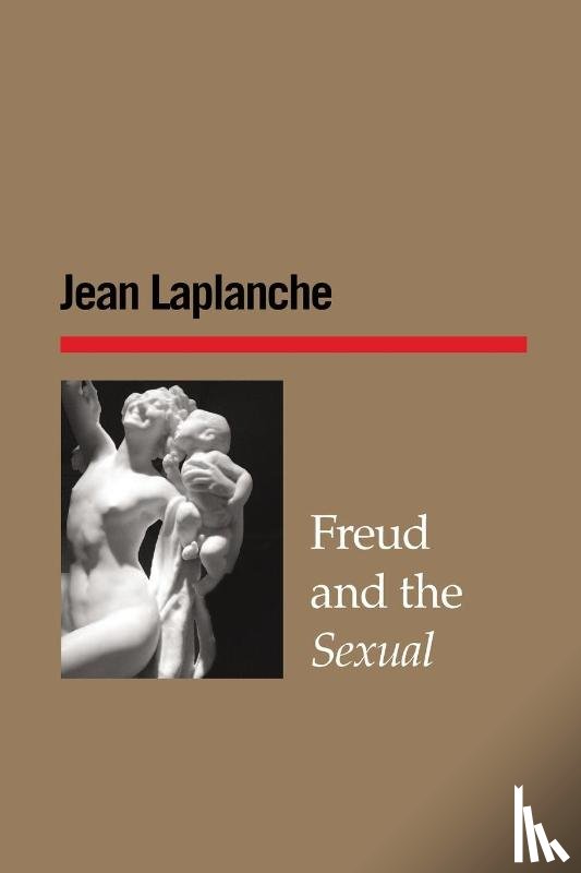 Laplanche, Jean - Freud and the Sexual