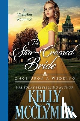 McClymer, Kelly - The Star-Crossed Bride