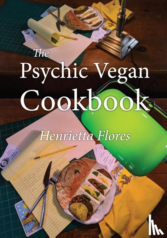 Flores, Henrietta - The Psychic Vegan Cookbook