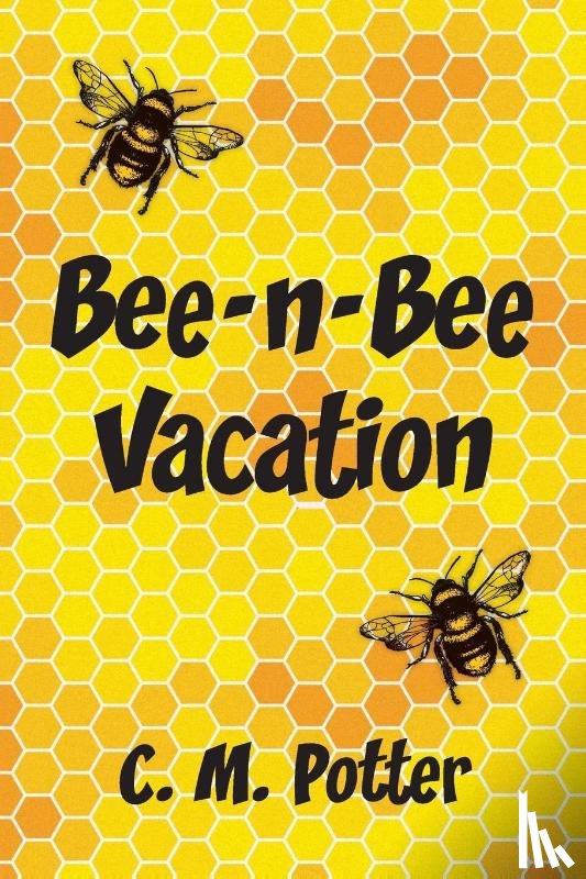Potter, C M - Bee-n-Bee Vacation
