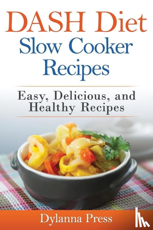 Dylanna, Press - DASH Diet Slow Cooker Recipes