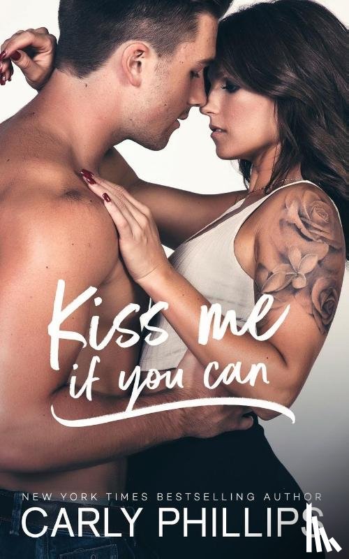 Phillips, Carly - Kiss Me If You Can