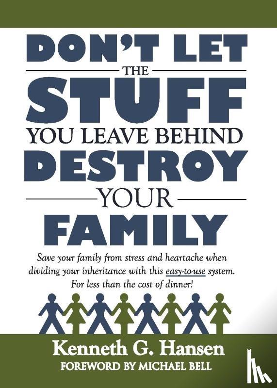 Kenneth G. Hansen - Don't Let the Stuff You Leave Behind Destroy Your Family