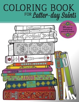 Choate, Misty, Dejong, Shannon, Dejong, Jesse - Adult Coloring Book For Latter-day Saints