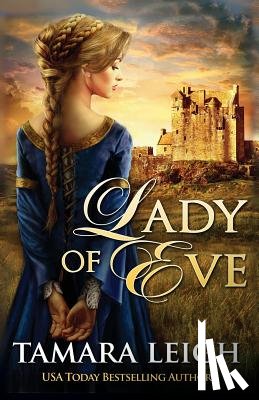 Leigh, Tamara - Lady Of Eve: A Medieval Romance