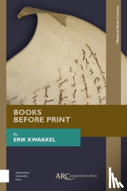 Erik Kwakkel - Books Before Print