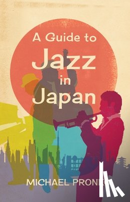 Pronko, Michael - A Guide to Jazz in Japan