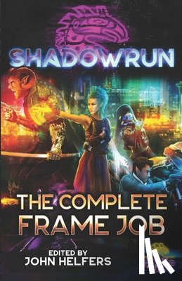 Birtolo, Dylan - Shadowrun: The Complete Frame Job
