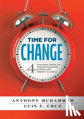 Muhammad, Anthony - Time for Change: Four Essential Skills for Transformational School and District Leaders (Educational Leadership Development for Change Management)