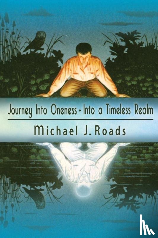 Roads, Michael J - Journey Into Oneness - Into a Timeless Realm