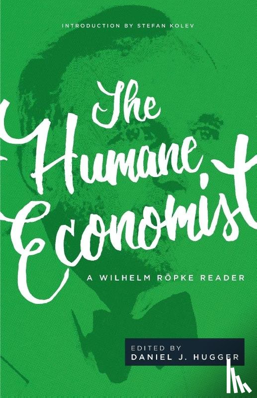 Roepke, Wilhelm - The Humane Economist