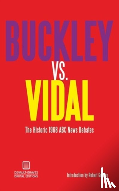 Buckley, William F, Vidal, Gore - Buckley vs. Vidal