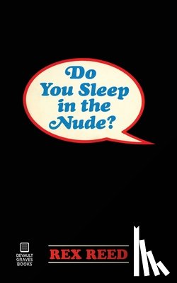 Reed, Rex - Do You Sleep in the Nude?