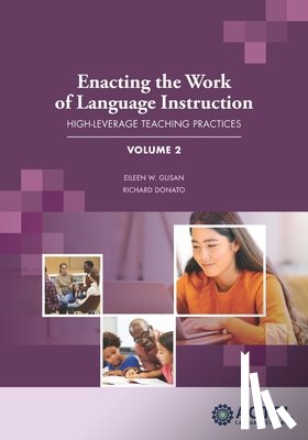 Glisan, Eileen - Enacting the Work of Language Instruction, Vol. 2