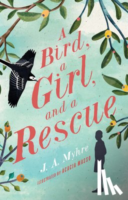 Myhre, J. A. - BIRD A GIRL & A RESCUE