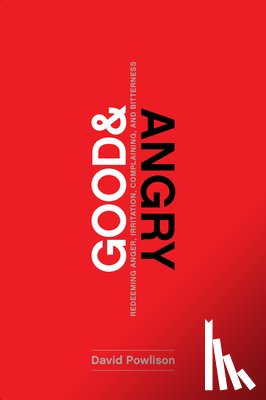 Powlison, David - Good and Angry