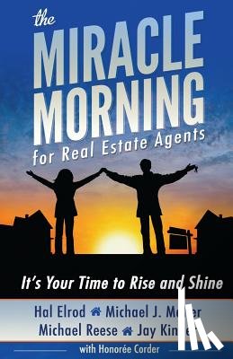 Maher, Michael J. - The Miracle Morning for Real Estate Agents: It's Your Time to Rise and Shine