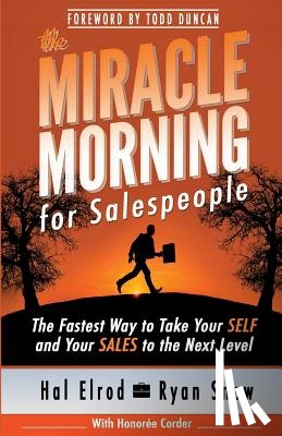 Snow, Ryan - The Miracle Morning for Salespeople: The Fastest Way to Take Your SELF and Your SALES to the Next Level