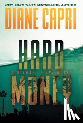 Capri, Diane - Hard Money: A Michael Flint Novel