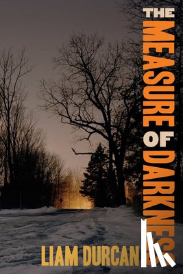 Durcan, Liam - The Measure of Darkness