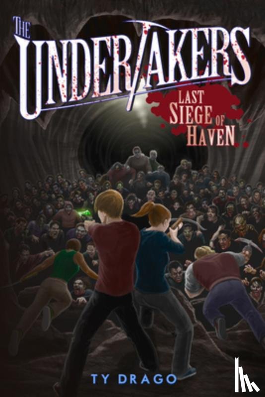 Drago, Ty - The Undertakers: Last Siege of Haven