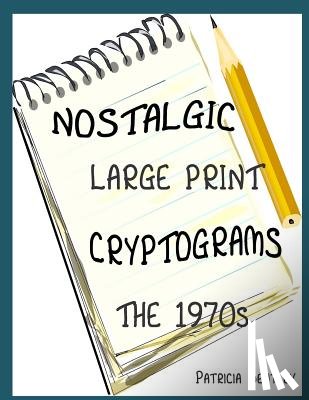 Bentley, Patricia - Nostalgic Large Print Cryptograms: The 1970s