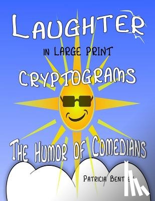 Bentley, Patricia - Laughter in Large Print Cryptograms: The Humor of Comedians