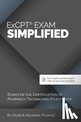Keeling, Doug - ExCPT Exam Simplified: Exam for the Certification of Pharmacy Technicians Study Guide