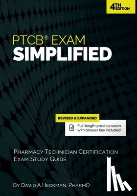 Heckman Pharmd, David a. - PTCB Exam Simplified: Pharmacy Technician Certification Exam Study Guide