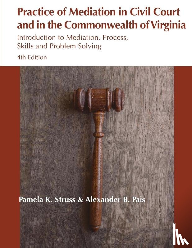 Struss, Pamela K, Pais, Alexander B - Practice of Mediation in Civil Courts and in the Commonwealth of Virginia