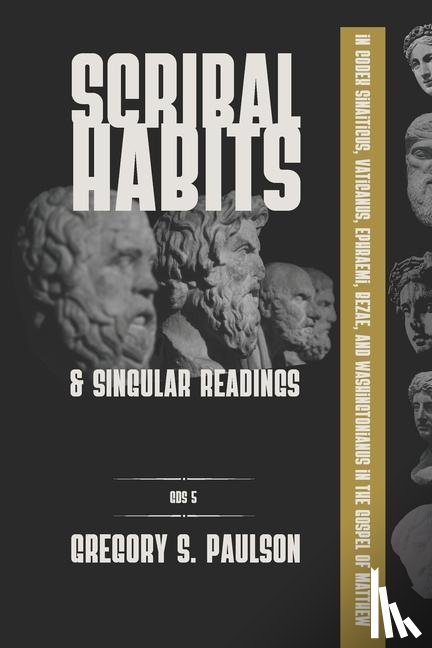 Paulson, Gregory S. - Paulson, G: Scribal Habits and Singular Readings in Codex Si