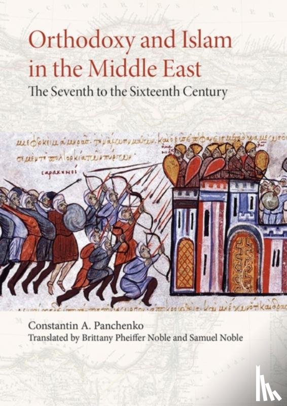 Panchenko, Constantin A., Noble, Brittany Pheiffer, Noble, Samuel - Orthodoxy and Islam in the Middle East